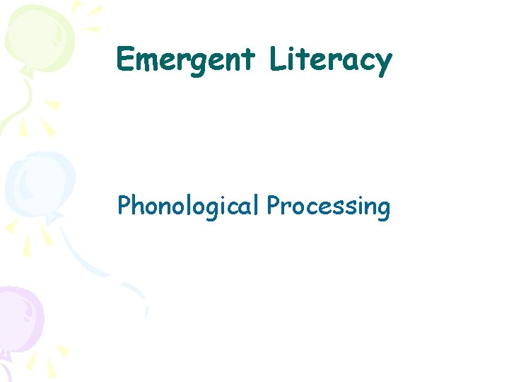 Emergent Literacy Phonological Processing 