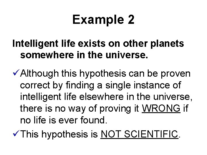 Example 2 Intelligent life exists on other planets somewhere in the universe. üAlthough this