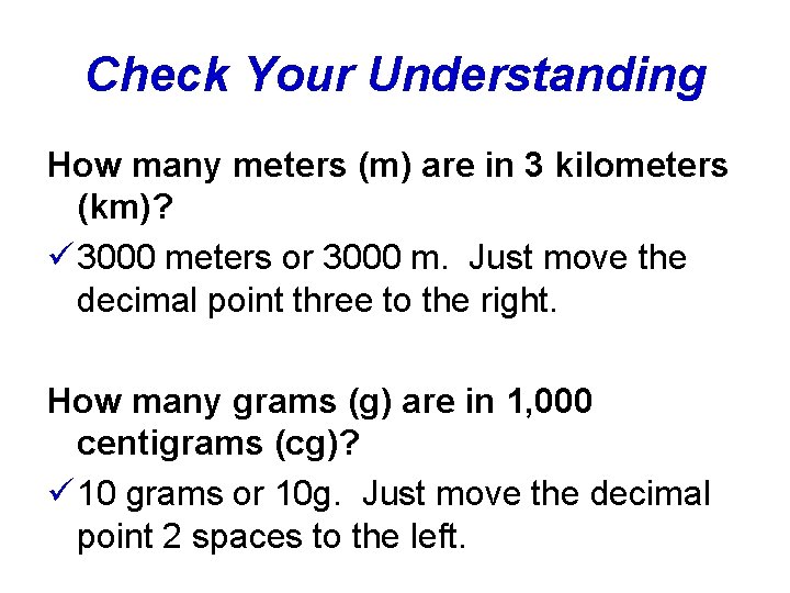Check Your Understanding How many meters (m) are in 3 kilometers (km)? ü 3000