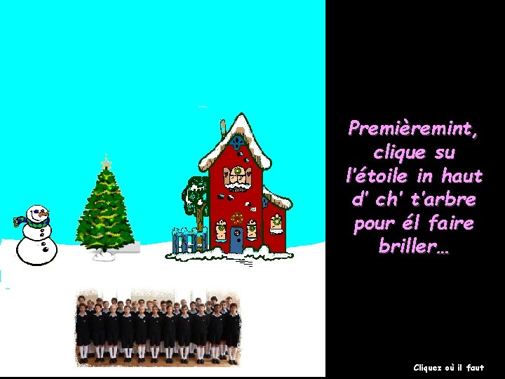 Premièremint, clique su l’étoile in haut d’ ch’ t’arbre pour él faire briller… Cliquez