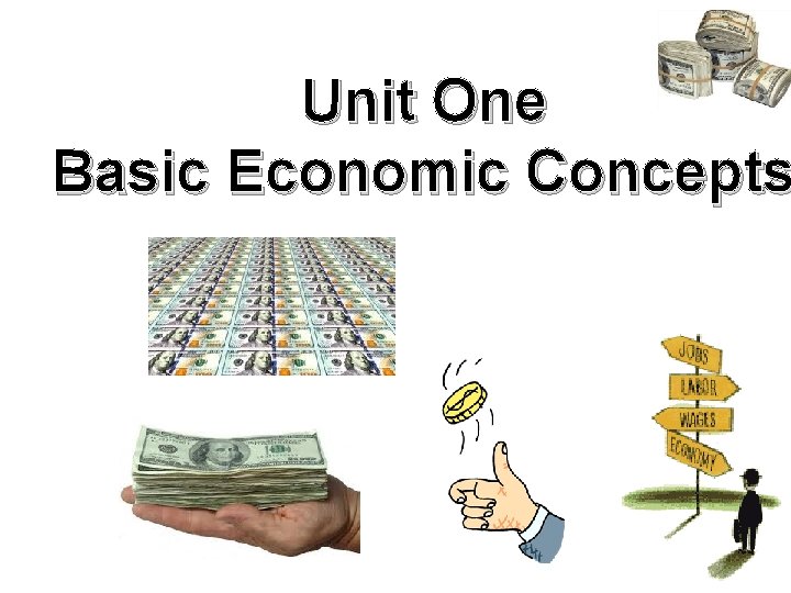 Unit One Basic Economic Concepts 