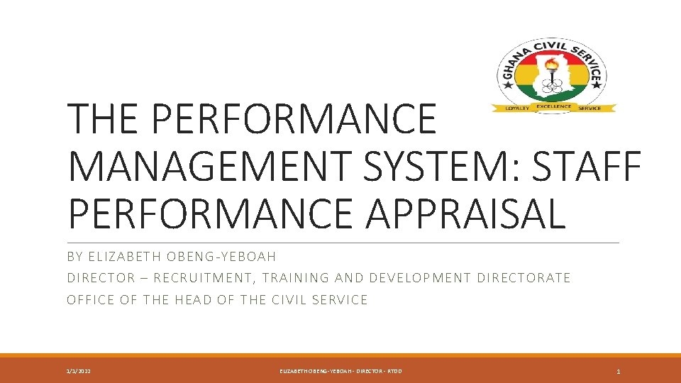 THE PERFORMANCE MANAGEMENT SYSTEM: STAFF PERFORMANCE APPRAISAL BY ELIZA B ETH OBENG-YEBOAH DIRECT OR
