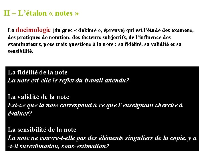 II – L’étalon « notes » La docimologie (du grec « dokimê » ,