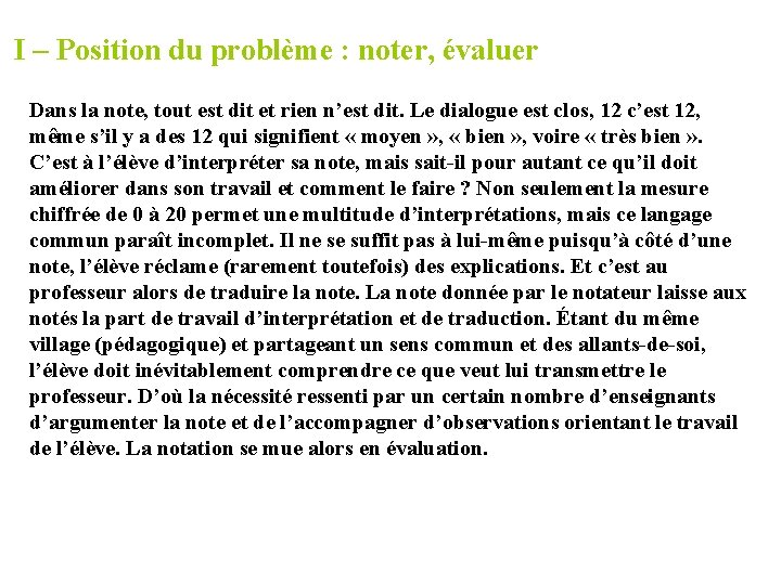 I – Position du problème : noter, évaluer Dans la note, tout est dit