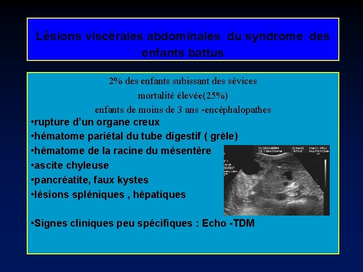 Lésions viscérales abdominales du syndrome des enfants battus 2% des enfants subissant des sévices