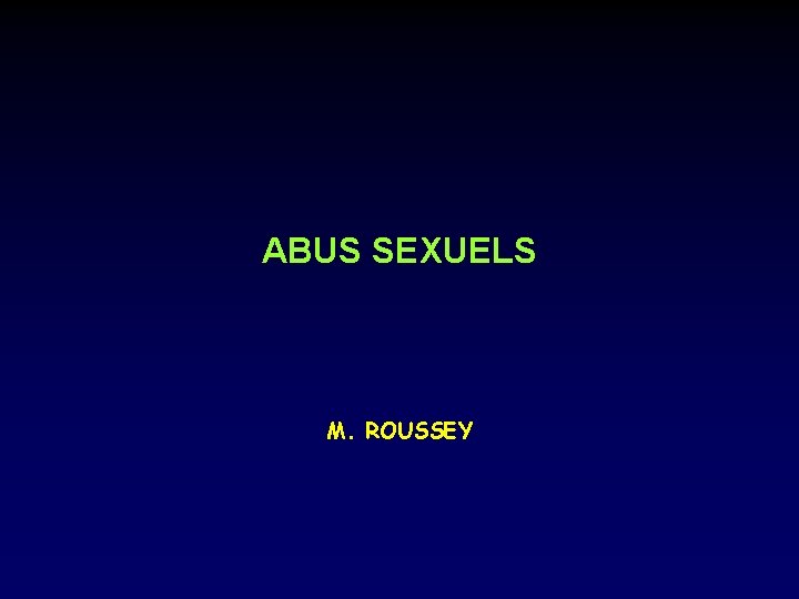 ABUS SEXUELS M. ROUSSEY 