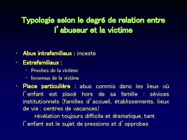 Typologie selon le degré de relation entre l’abuseur et la victime • Abus intrafamiliaux