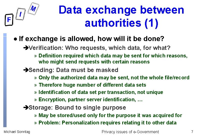 Data exchange between authorities (1) l If exchange is allowed, how will it be