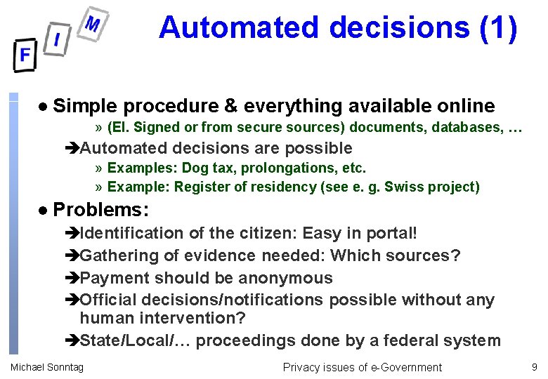 Automated decisions (1) l Simple procedure & everything available online » (El. Signed or