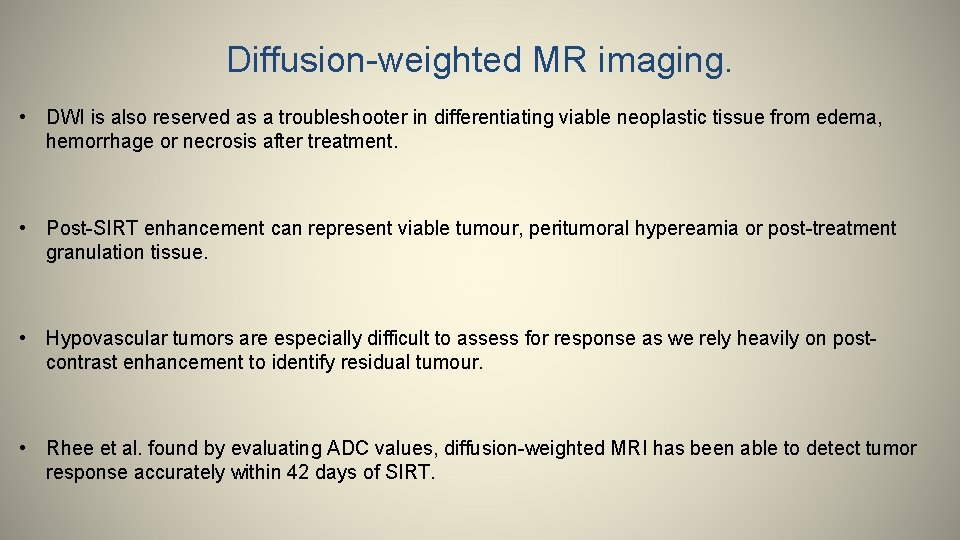 Diffusion-weighted MR imaging. • DWI is also reserved as a troubleshooter in differentiating viable