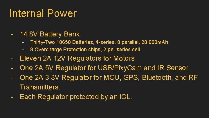 Internal Power - 14. 8 V Battery Bank - Thirty-Two 18650 Batteries, 4 -series,