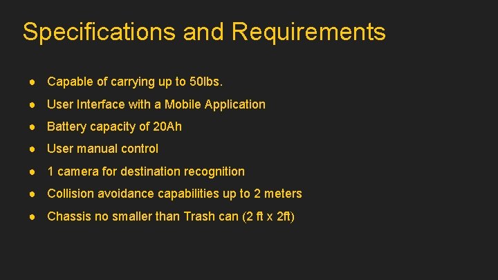 Specifications and Requirements ● Capable of carrying up to 50 lbs. ● User Interface
