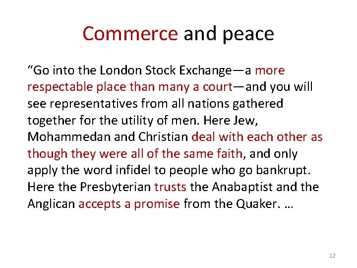 Commerce and peace “Go into the London Stock Exchange—a more respectable place than many