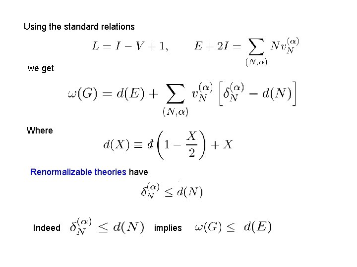 Using the standard relations we get Where Renormalizable theories have Indeed implies 