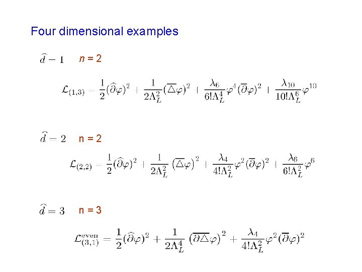 Four dimensional examples n=2 n=3 