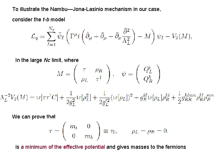 To illustrate the Nambu—Jona-Lasinio mechanism in our case, consider the t-b model In the