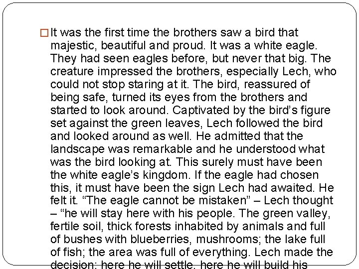 � It was the first time the brothers saw a bird that majestic, beautiful