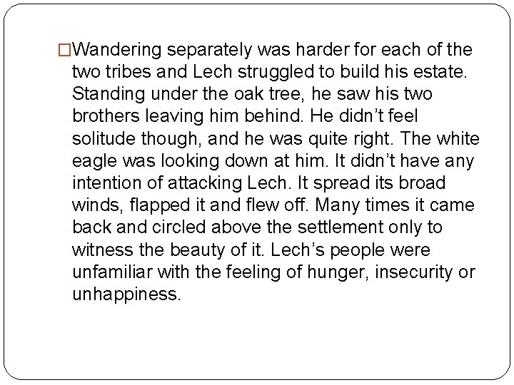 �Wandering separately was harder for each of the two tribes and Lech struggled to