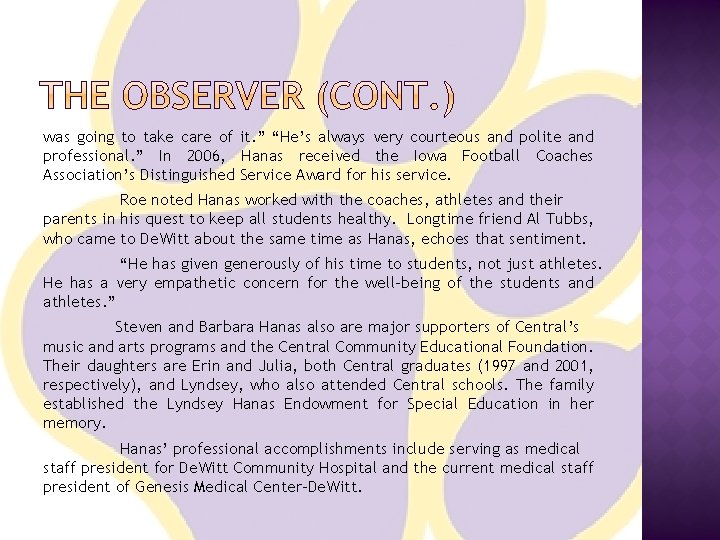 was going to take care of it. ” “He’s always very courteous and polite