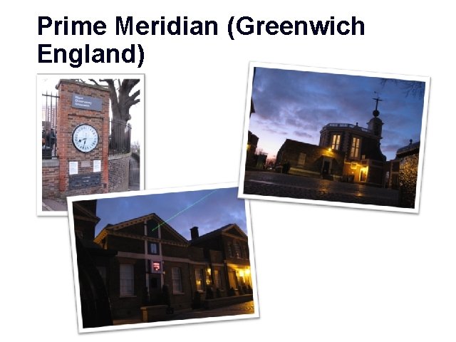 Prime Meridian (Greenwich England) GIS 6 