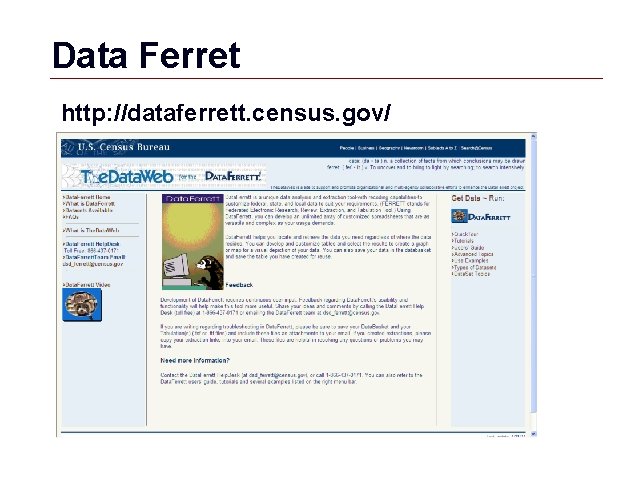 Data Ferret http: //dataferrett. census. gov/ GIS 61 