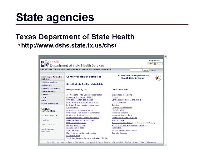 State agencies Texas Department of State Health • http: //www. dshs. state. tx. us/chs/