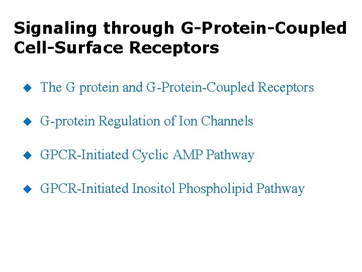 Signaling through G-Protein-Coupled Cell-Surface Receptors u The G protein and G-Protein-Coupled Receptors u G-protein