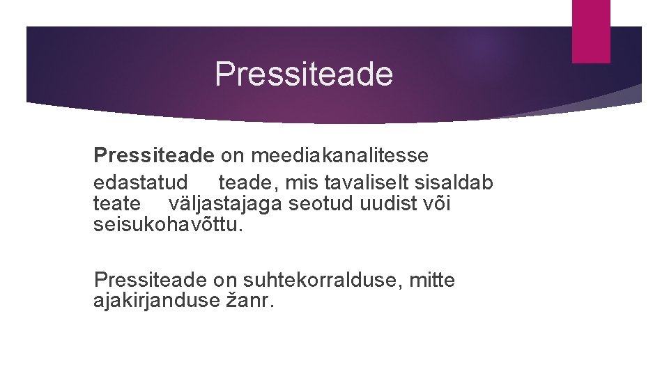 Pressiteade on meediakanalitesse edastatud teade, mis tavaliselt sisaldab teate väljastajaga seotud uudist või seisukohavõttu.