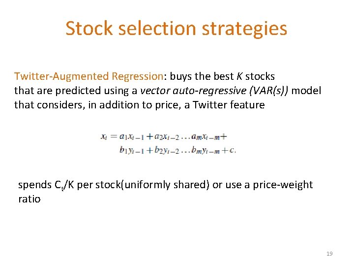 Stock selection strategies Twitter-Augmented Regression: buys the best K stocks that are predicted using