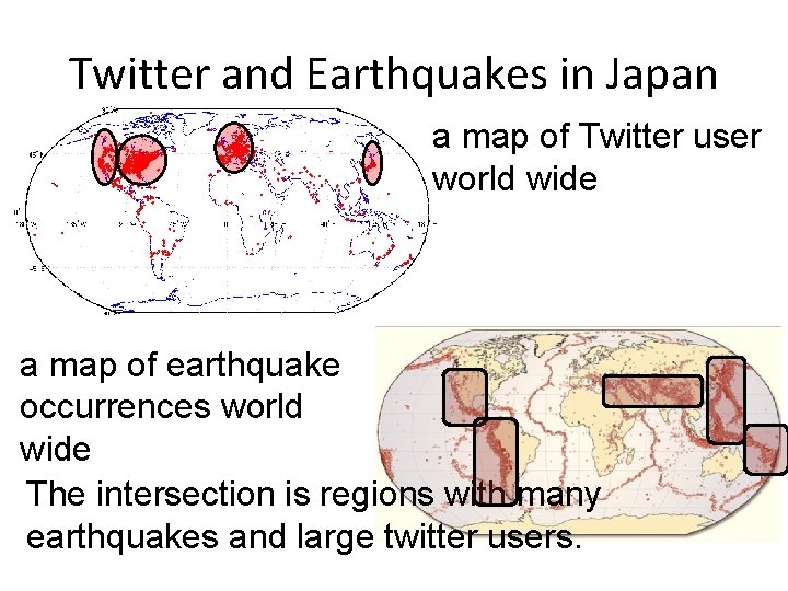 Twitter and Earthquakes in Japan a map of Twitter user world wide a map