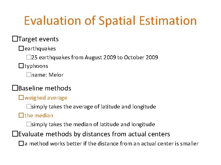 Evaluation of Spatial Estimation �Target events � earthquakes � 25 earthquakes from August 2009