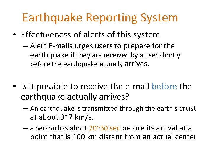 Earthquake Reporting System • Effectiveness of alerts of this system – Alert E-mails urges