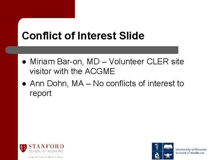Conflict of Interest Slide l l Miriam Bar-on, MD – Volunteer CLER site visitor