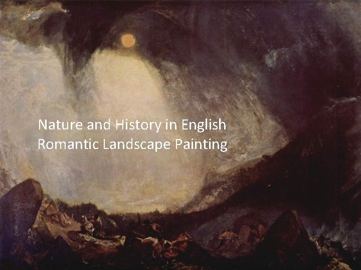Nature and History in English Romantic Landscape Painting Brian Lukacher 