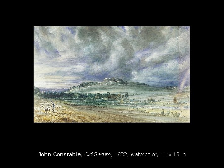 John Constable, Old Sarum, 1832, watercolor, 14 x 19 in 