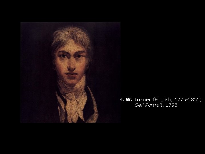 J. M. W. Turner (English, 1775 -1851) Self Portrait, 1798 