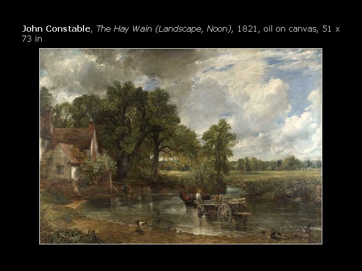 John Constable, The Hay Wain (Landscape, Noon), 1821, oil on canvas, 51 x 73