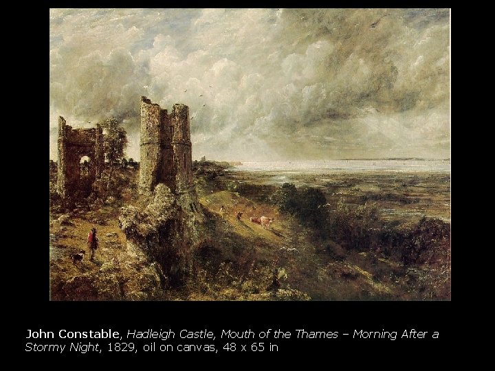 John Constable, Hadleigh Castle, Mouth of the Thames – Morning After a Stormy Night,