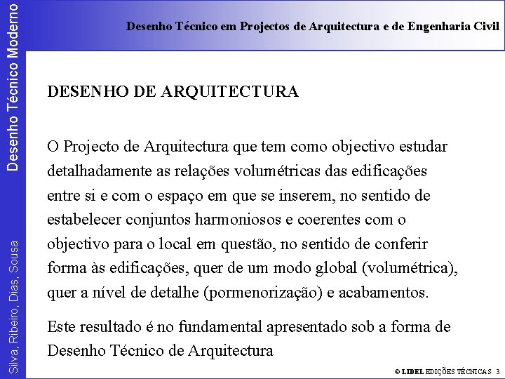 Desenho Técnico Moderno Silva, Ribeiro, Dias, Sousa Desenho Técnico em Projectos de Arquitectura e