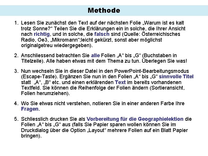 Methode 1. Lesen Sie zunächst den Text auf der nächsten Folie „Warum ist es