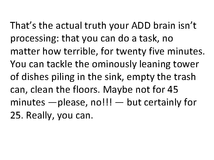 That’s the actual truth your ADD brain isn’t processing: that you can do a That’s the actual truth your ADD brain isn’t processing: that you can do a