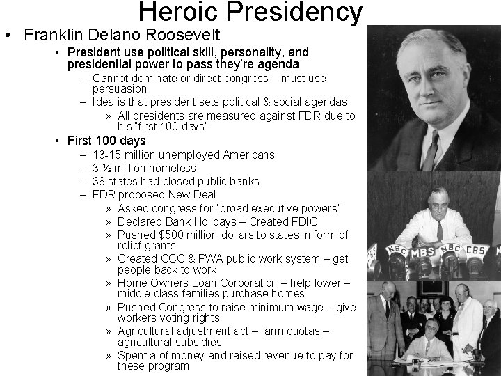 Heroic Presidency • Franklin Delano Roosevelt • President use political skill, personality, and presidential