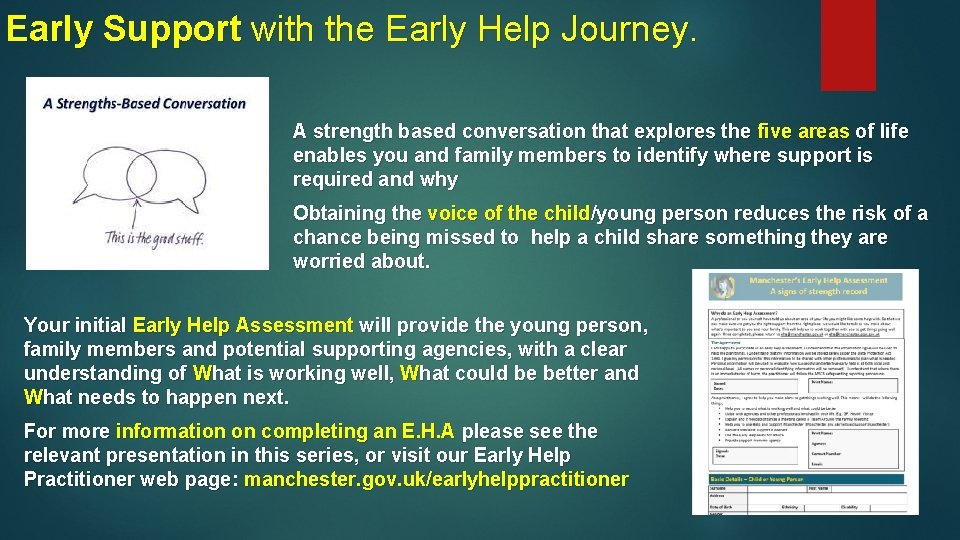 Early Support with the Early Help Journey. A strength based conversation that explores the Early Support with the Early Help Journey. A strength based conversation that explores the