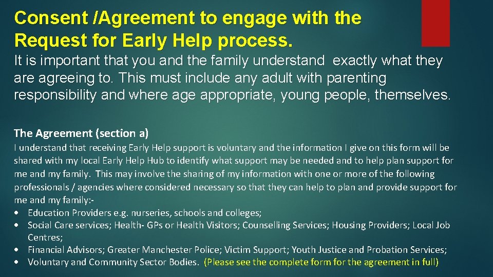 Consent /Agreement to engage with the Request for Early Help process. It is important Consent /Agreement to engage with the Request for Early Help process. It is important