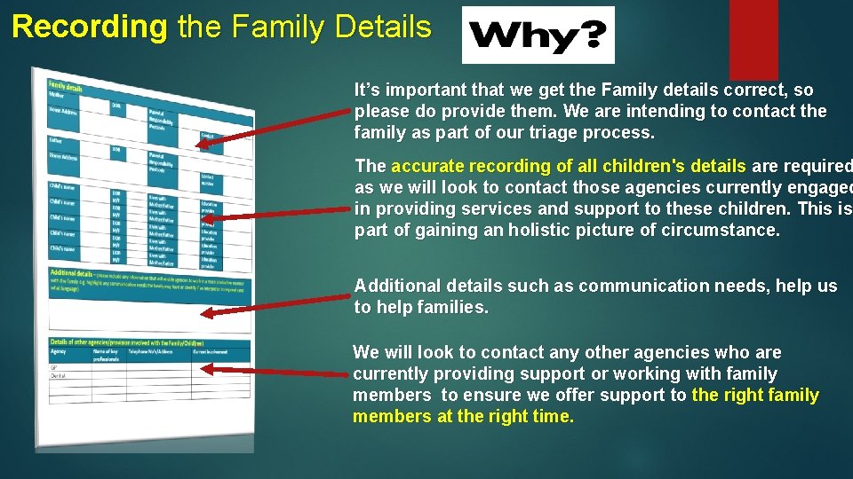 Recording the Family Details It’s important that we get the Family details correct, so Recording the Family Details It’s important that we get the Family details correct, so