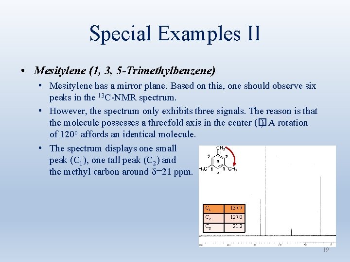 Special Examples II • Mesitylene (1, 3, 5 -Trimethylbenzene) • Mesitylene has a mirror