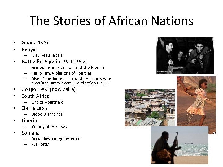 The Stories of African Nations • • Ghana 1957 Kenya – Mau rebels •