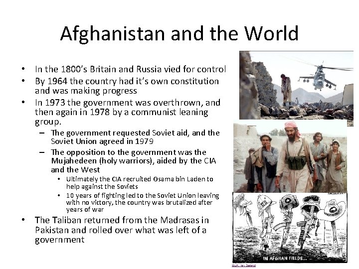 Afghanistan and the World • In the 1800’s Britain and Russia vied for control