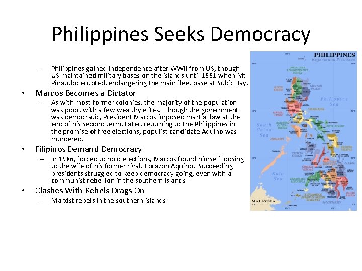 Philippines Seeks Democracy – Philippines gained independence after WWII from US, though US maintained