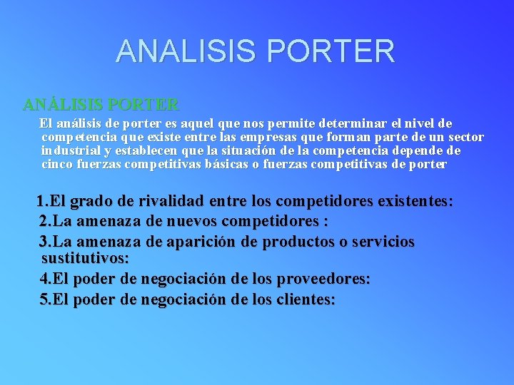 ANALISIS PORTER ANÁLISIS PORTER El análisis de porter es aquel que nos permite determinar